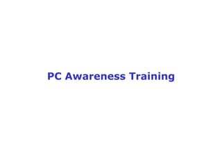 PC Awareness Training 