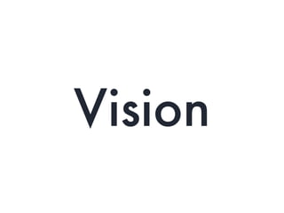 Vision
 