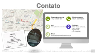 Contato
®TOTVS, Microsiga, Protheus, ADVPL são marcas da TOTVS S/A e a Systima Educação não possui vínculos com a matriz ou qualquer uma de suas subsidiárias.
diretoria@systimaeducacao.com.br
 