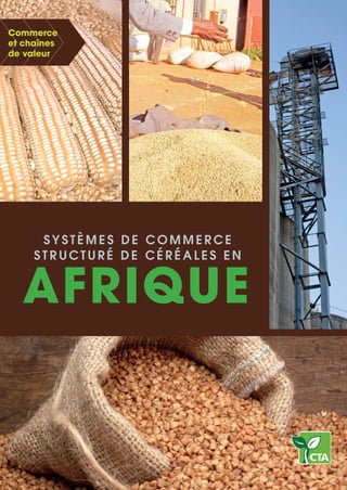 Commerce
et chaînes
de valeur

Systèmes de commerce
structuré de céréales en

Afrique

 