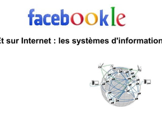 Et sur Internet : les systèmes d'informations ? 