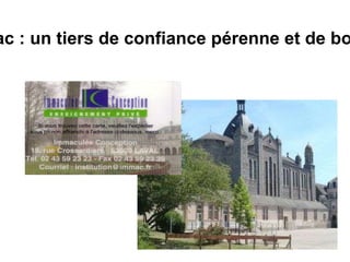 Et à l'Immac : un tiers de confiance pérenne et de bonne moralité 