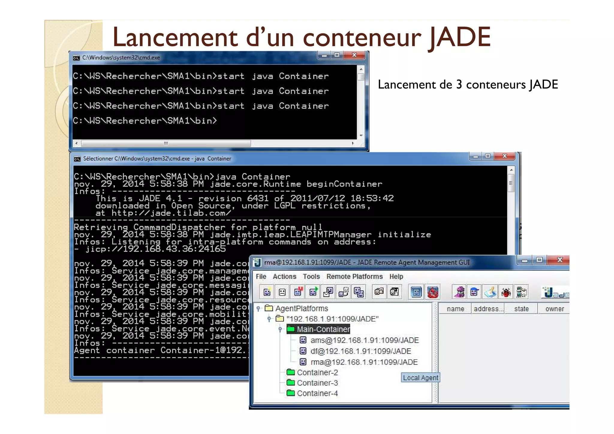 Lancement dd’’uunn ccoonntteenneeuurr JJAADDEE 
Lancement de 3 conteneurs JADE 
 