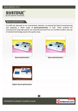 SPECTROPHOTOMETERS
Digital Spectrophotometer Single Beam UV VIS
Spectrophotometer
Double Beam UV VIS
Spectrophotometer
Microprocessor
Spectrophotometer
Products
 