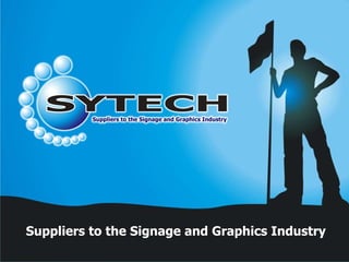 Suppliers to the Signage and Graphics Industry 