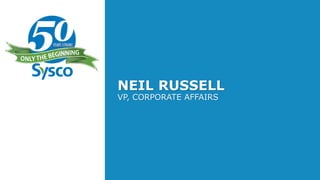 NEIL RUSSELL
VP, CORPORATE AFFAIRS
 