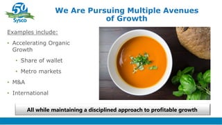 Examples include:
• Accelerating Organic
Growth
• Share of wallet
• Metro markets
• M&A
• International
We Are Pursuing Multiple Avenues
of Growth
All while maintaining a disciplined approach to profitable growth
 