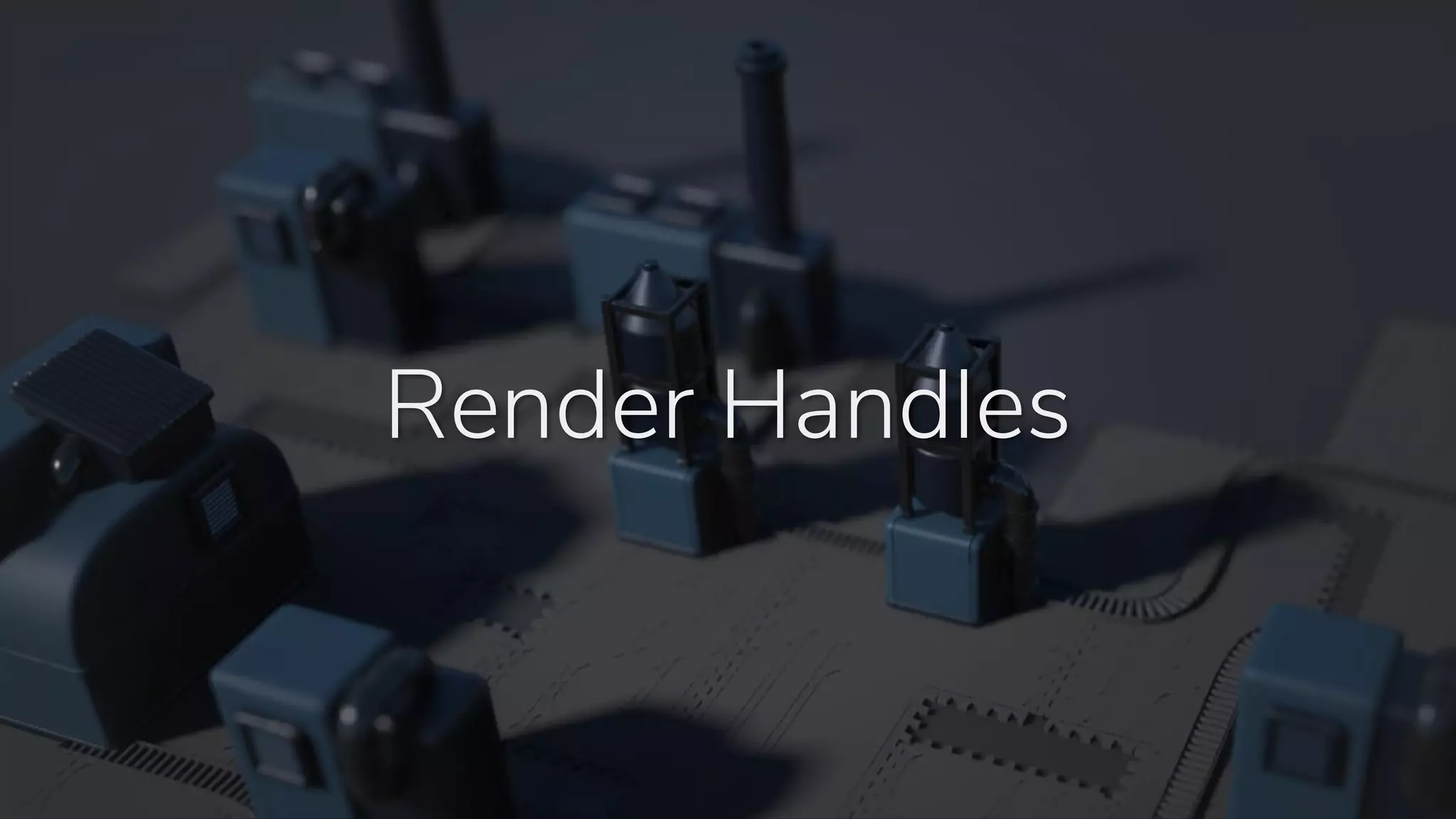 Render Handles
 
