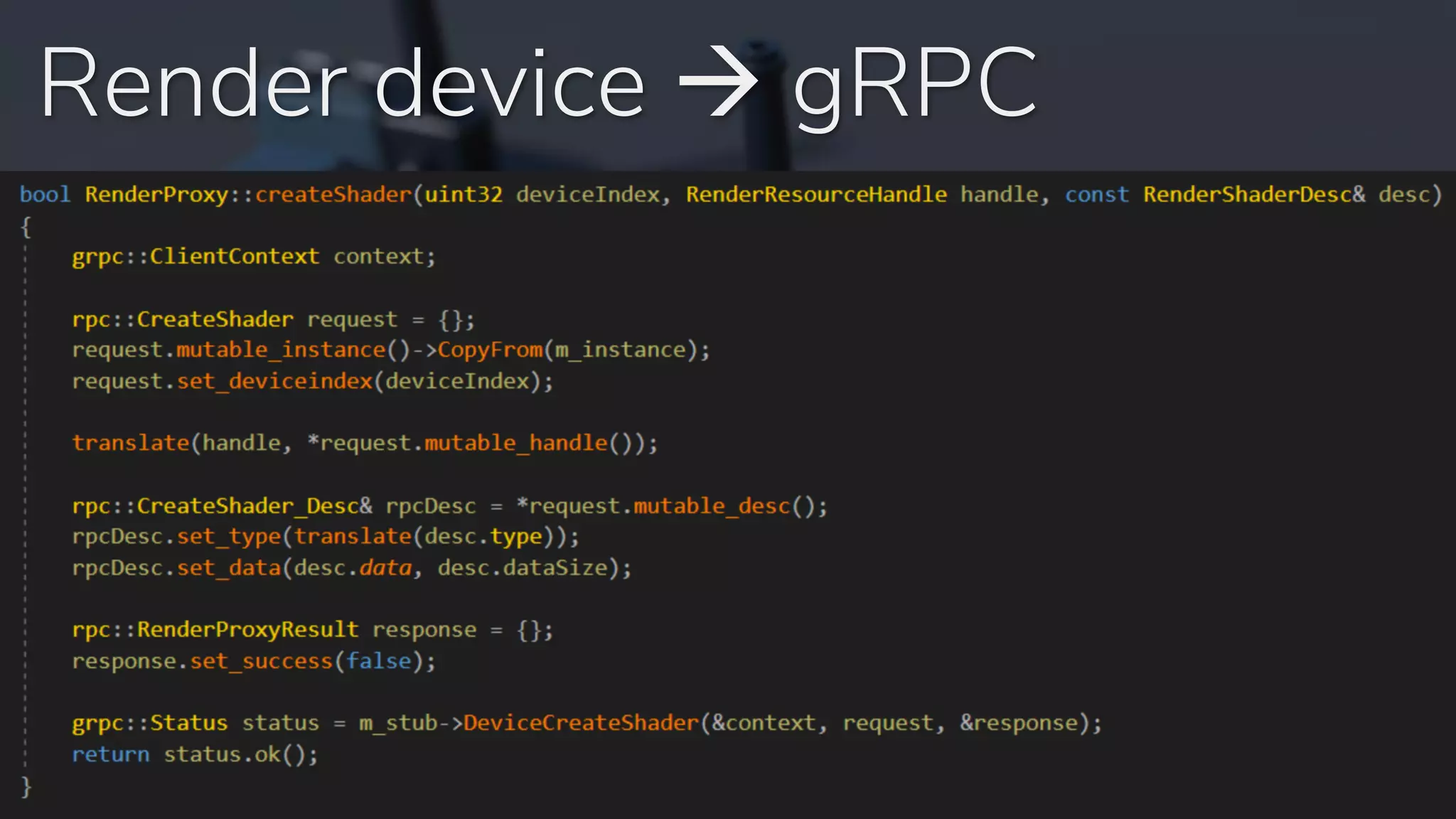 Render device → gRPC
 