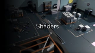 Shaders
 