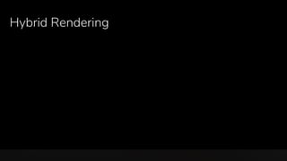 Hybrid Rendering
 