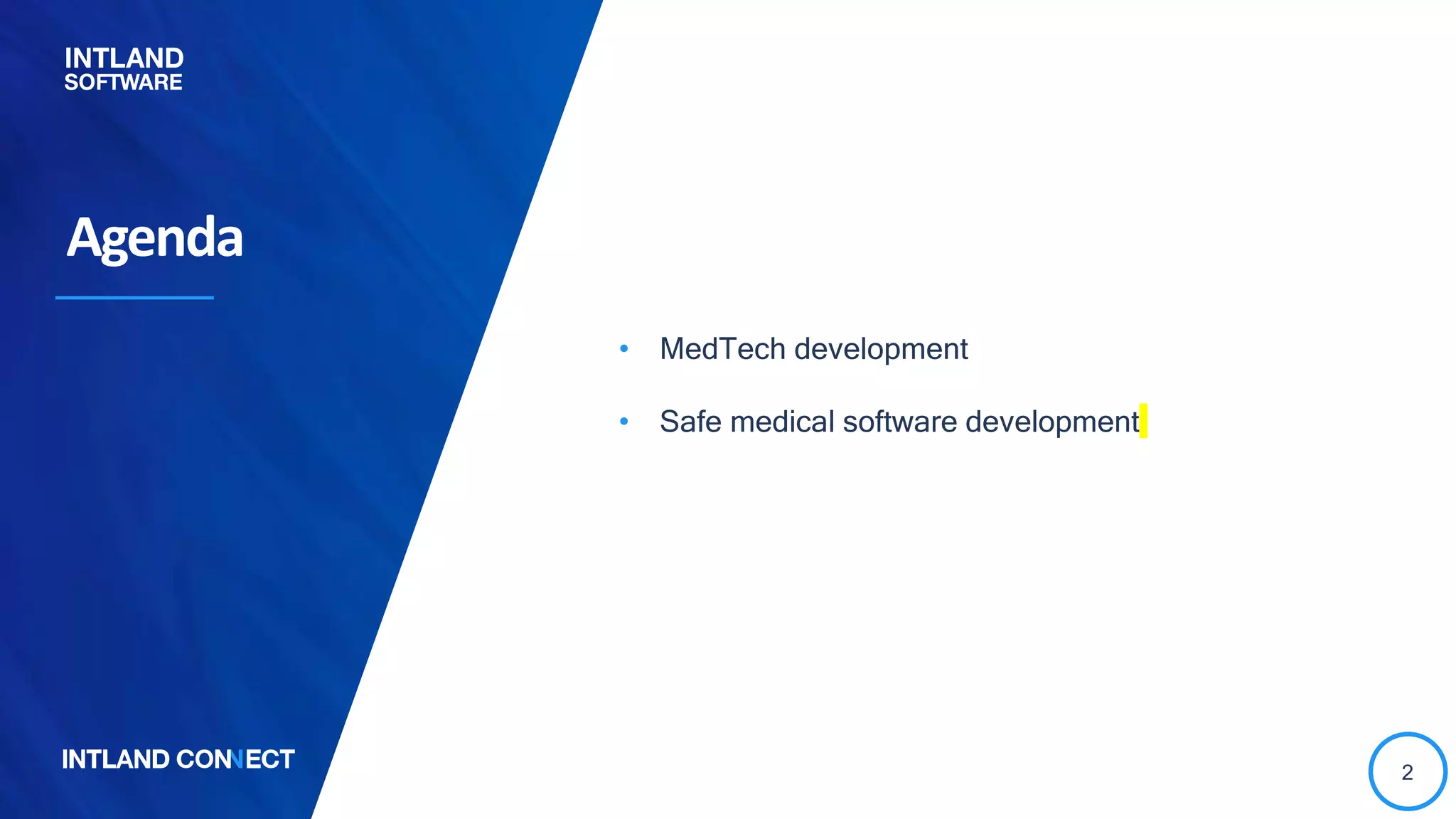 2
Agenda
• MedTech development
• Safe medical software development
 