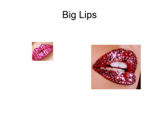 Big Lips 