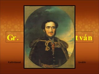 Gr. Széchenyi István Kattintással tovább 