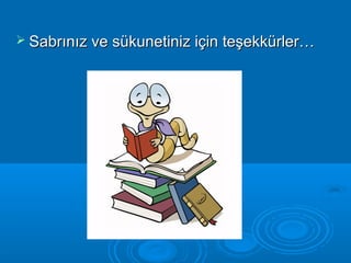  SSaabbrrıınnıızz vvee ssüükkuunneettiinniizz iiççiinn tteeşşeekkkküürrlleerr…… 
