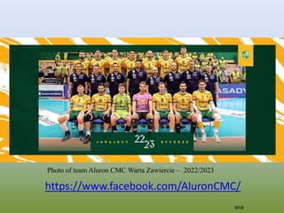 https://www.facebook.com/AluronCMC/
WSB
Photo of team Aluron CMC Warta Zawiercie – 2022/2023
 