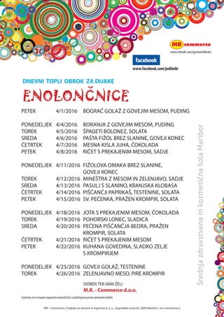 DNEVNI TOPLI OBROK ZA DIJAKE
ENOLONCNICE
 