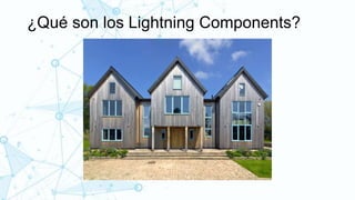 ¿Qué son los Lightning Components?
 
