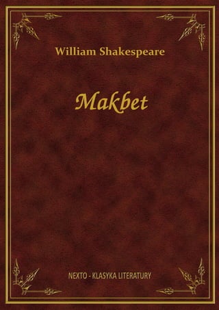 William Shakespeare



   Makbet
 