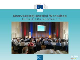 Szervezetfejlesztési Workshop
Edinburgh, 2016. szeptember 7-8.
 