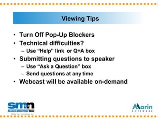 Viewing Tips <ul><li>Turn Off Pop-Up Blockers </li></ul><ul><li>Technical difficulties? </li></ul><ul><ul><li>Use “Help” l...
