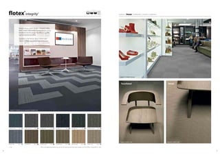 2928
Please note: Digital representations may vary from the actual product. Please order a sample to see the full effect. Contact 0800 731 2369.
colour | linear | naturals | vision | sottsass
Tessellated Detail
t350007 blue LRV 12
t350002 steel LRV 4 t350003 charcoal LRV 8
t350008 forest LRV 10
t350001 grey LRV 8t350012 granite LRV 8 t350004 navy LRV 3
t350005 cognac LRV 9 t350010 straw LRV 23
t350006 marine LRV 7
t350011 leaf LRV 19t350009 taupe LRV 12
Integrity2 | t350004 navy & Complexity | t550004 navy
Muted colours, stylish design – Integrity2
offers
both. Create understated flooring designs using
tessellation for this range. The effect is a subtle,
sophisticated linear effect.
Available in tile format. 60cm x 60cm and
100cm x 100cm available on special request.
Integrity2 | t350003 charcoal
Integrity2 | t350011 leaf Integrity2 | t350011 leaf
Tessellated
s1/50 x 50 cm 19 dB 5.3 mm
t = Tile
Tile
 