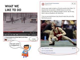 WHAT WE
LIKE TO DO
My super power
is engagement!
 