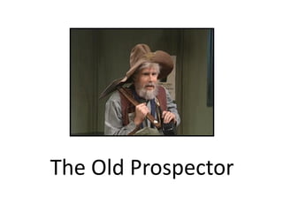 The Old Prospector
 
