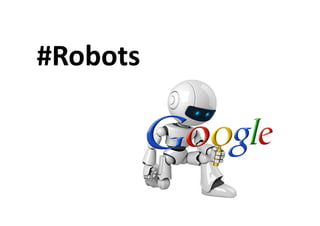#Robots
 