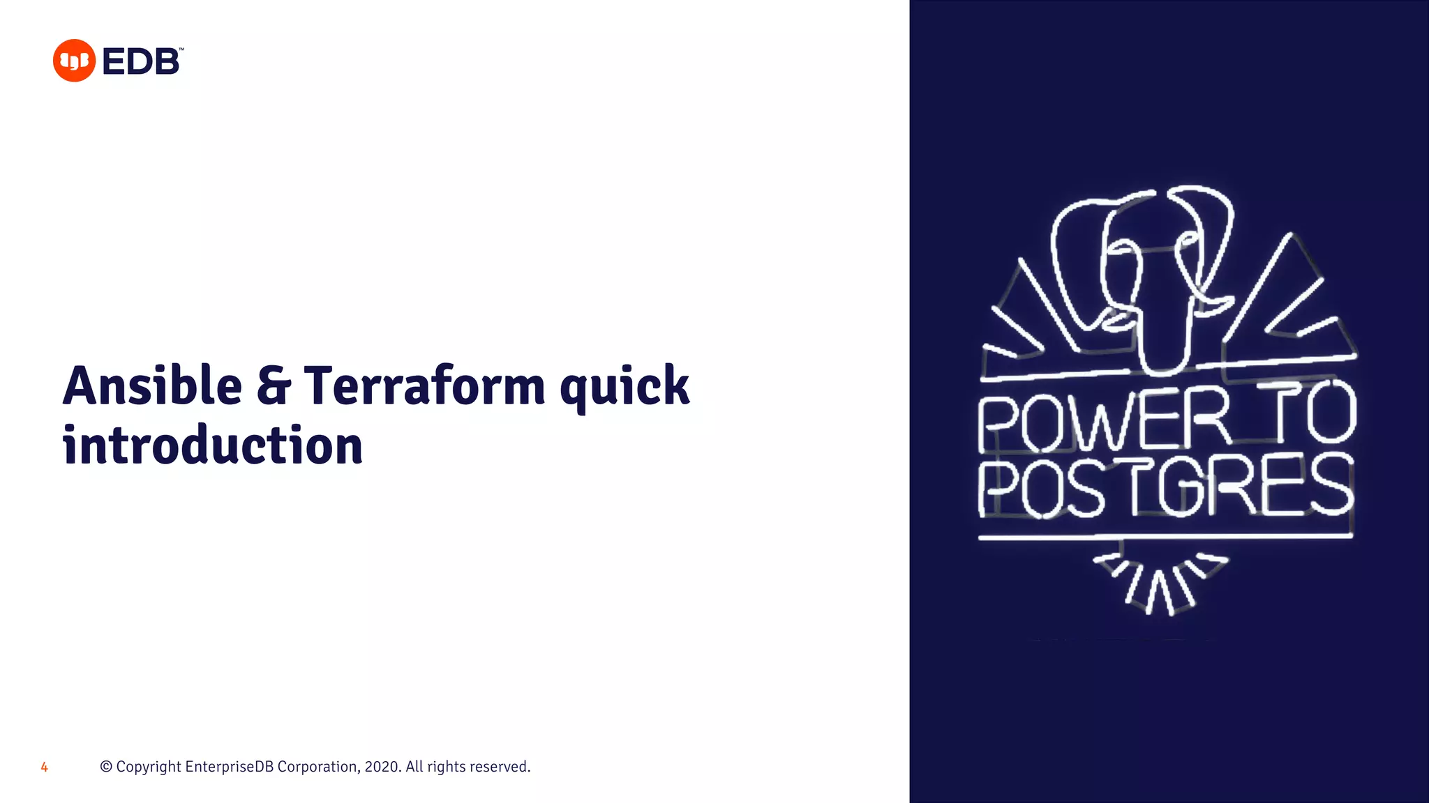 © Copyright EnterpriseDB Corporation, 2020. All rights reserved.4 Ansible & Terraform quick introduction 