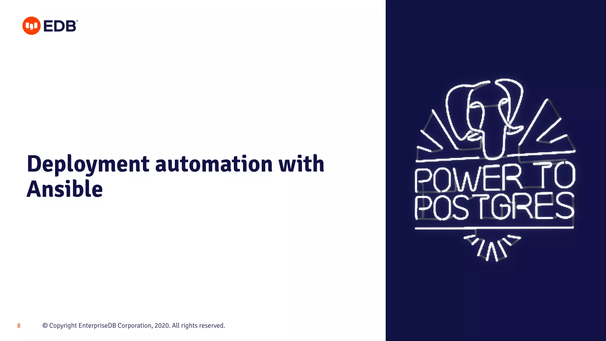 © Copyright EnterpriseDB Corporation, 2020. All rights reserved.8 Deployment automation with Ansible 