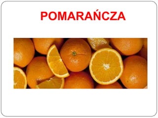 POMARAŃCZA
 