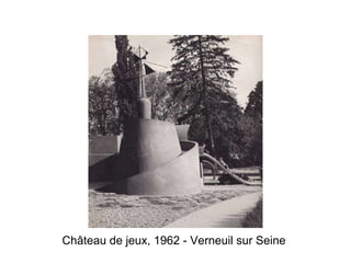 Ch â teau de jeux, 1962 - Verneuil sur Seine