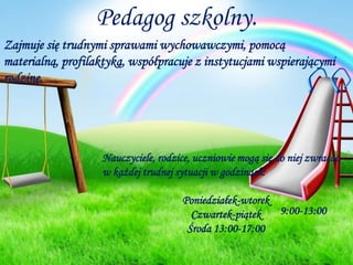 Pedagog szkolny.Zajmuje się trudnymi sprawami wychowawczymi, pomocą materialną, profilaktyką, współpracuje z instytucjami wspierającymi rodzinę.Nauczyciele, rodzice, uczniowie mogą się do niej zwracać w każdej trudnej sytuacji w godzinach: Poniedziałek-wtorekCzwartek-piątekŚroda 13:00-17:009:00-13:00