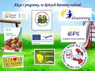 Akcje i programy, w których bierzemy udział: