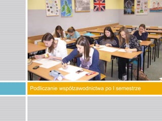 Podliczanie współzawodnictwa po I semestrze

 