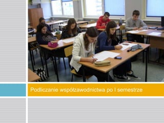 Podliczanie współzawodnictwa po I semestrze

 