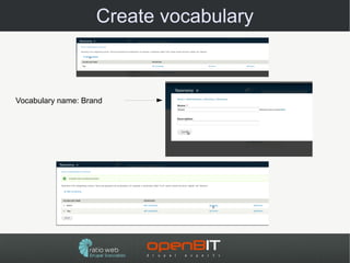 Create vocabulary



Vocabulary name: Brand
 