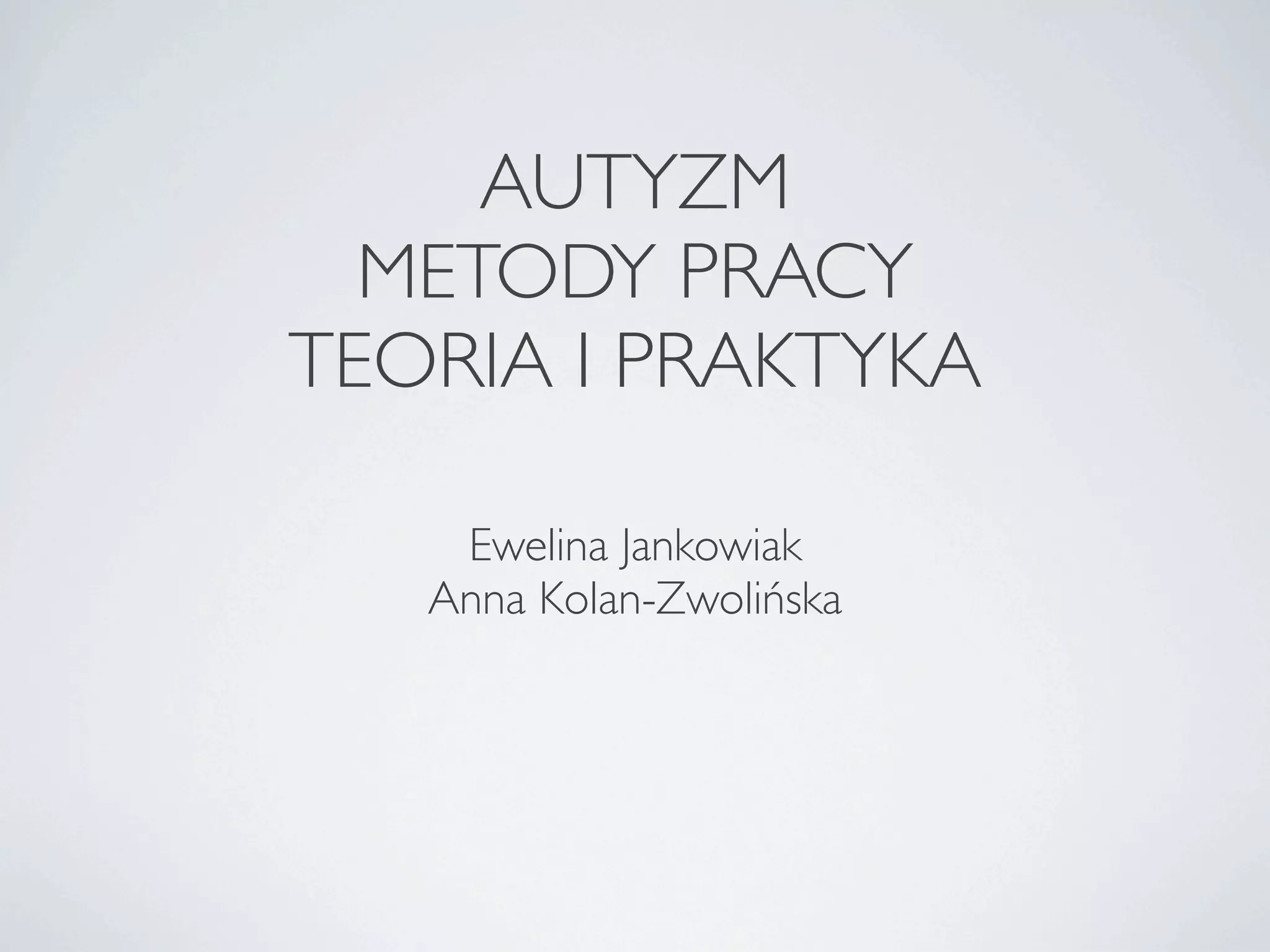 Autyzm: metody pracy, teoria i praktyka | KEY