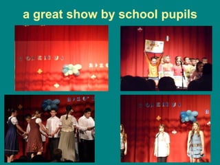a great show by school pupils
 