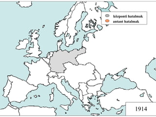 1914 központi hatalmak antant hatalmak antant hatalmak központi hatalmak 