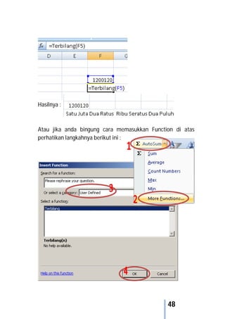 48
Hasilnya :
Atau jika anda bingung cara memasukkan Function di atas
perhatikan langkahnya berikut ini :
 