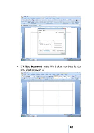 84
 Klik New Document, maka Word akan membuka lembar
baru seprti di bawah ini
 