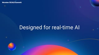 Designed for real-time AI
 