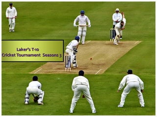 Laker’s T-10  Cricket Tournament  Seasons 3 