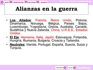 Alianzas en la guerra Los Aliados :  Francia ,  Reino Unido ,  Polonia, Dinamarca, Noruega, Bélgica, Países Bajos, Luxemburgo, Yugoslavia ,  Grecia ,  Australia, Canadá, Sudáfrica y Nueva Zelanda ,  China, U . R . S . S .,  Estados Unidos .   El Eje :  Alemania, Italia ,  Japón ,  Eslovaquia, Finlandia, Hungría, Rumania, Bulgaria, Croacia y Tailandia . Neutrales : Irlanda, Portugal, España, Suecia, Suiza y Turquía.   