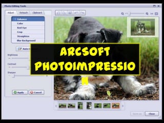 ArcSoft
PhotoImpressio
      n
 