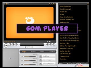Gom Player
 