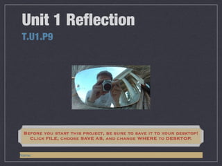 Unit 1 Reflection
T.U1.P9

Name:

 