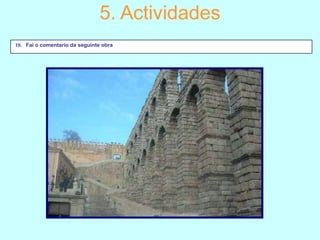 5. Actividades
10. Fai o comentario da seguinte obra

 